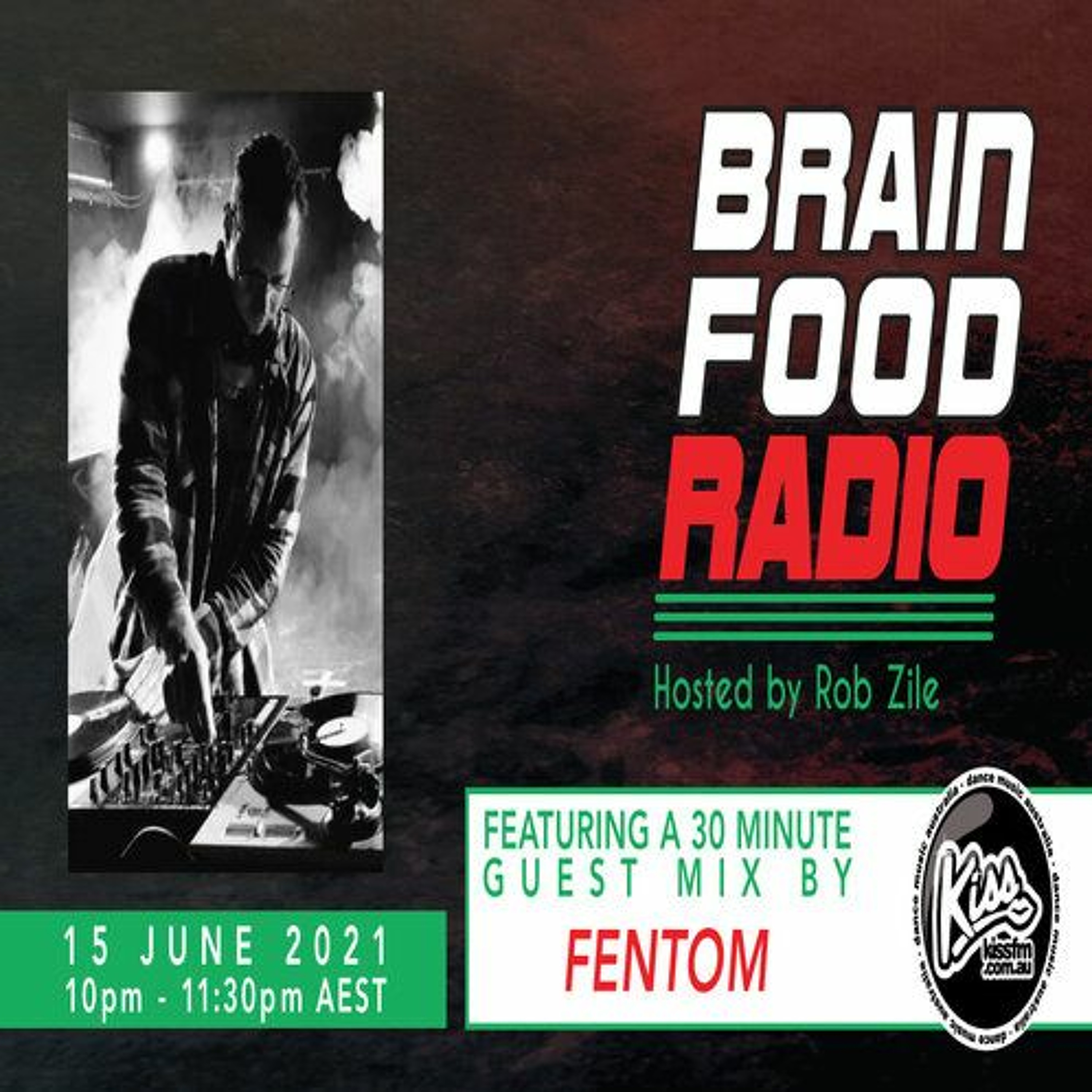 Brain Food Radio hosted by Rob Zile/KissFM/15-06-21/#2 FENTOM (GUEST MIX) episode artwork