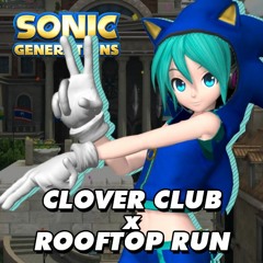 CLOVER CLUB x ROOFTOP RUN // Hatsune Miku x Sonic Generations
