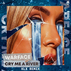 Warface ft. Luca Houben - Cry Me A River (KLX Extended Mix)