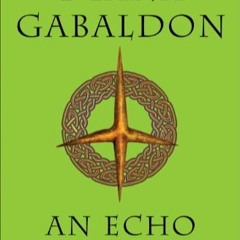 <cfyvt>ᎠօաղӀօąժ An Echo in the Bone: A Novel (Outlander ebook pdf