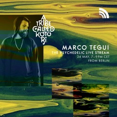 Marco Tegui @ The Psychedelic LiveStream By A Tribe Called Kotori - 24.05.2020-