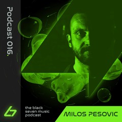 016 - Milos Pesovic | Black Seven Music Podcast
