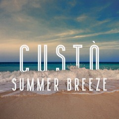 Summer Breeze - Custò