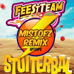 Stuiterbal FeestTeam - Mistofz Remix (uptempo) [FREE DOWNLOAD]