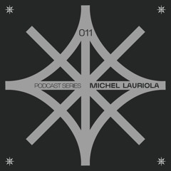 ARACNE PODCAST SERIES 011 - MICHEL LAURIOLA