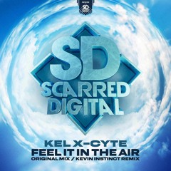 Kel XCyte - Feel It In The Air (Kevin Instinct Remix) - F/C On Scarred Digital - 10th April 2024