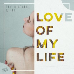 The Distance & Igi - Love of my life (Original Mix)