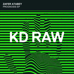 Zafer Atabey - Prognosis (Original Mix) - KD RAW 089