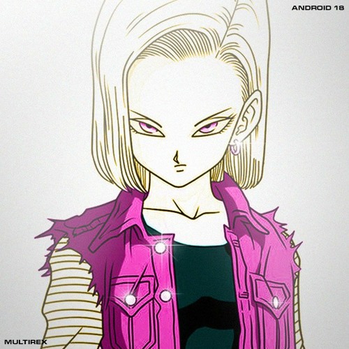 Multirex - Android 18 (w. Binx)