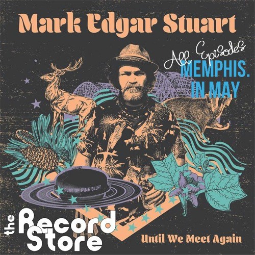 The Record Store E32:  Mark Edgar Stuart: Until We Meet Again, Episode 582