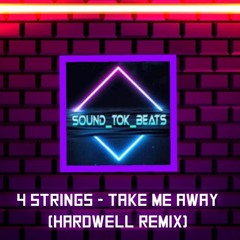 4 Strings - Take Me Away (HARDWELL REMIX)
