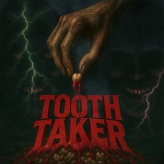 TOOTH TAKER