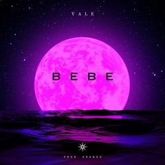 VALE - BEBE (PROD. DRANXO)