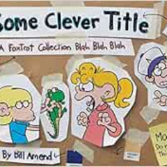 download PDF 📒 Some Clever Title: A FoxTrot Collection Blah Blah Blah (Volume 41) by