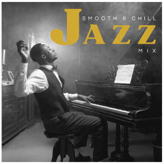 SMOOTH & CHILL JAZZ MIX (DJ WENDELGAARD MIX)