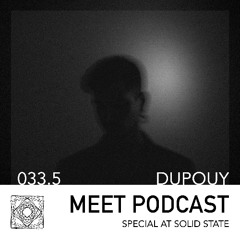 MEET Podcast 033.5 I SPECIAL I Dupouy Solid State