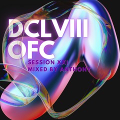 [DCLVIII OFC session] #XXI mixed by Anthony