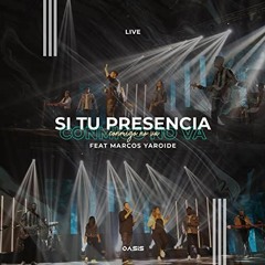 Oasis Ministry - Si Tu Presencia Conmigo No Va (Feat. Marcos Yaroide)