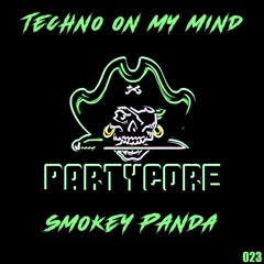 Smokey Panda - Techno On My Mind {023} [WAVE 6 - PARTYCORE]