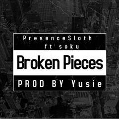 Broken Pieces Ft. soku
