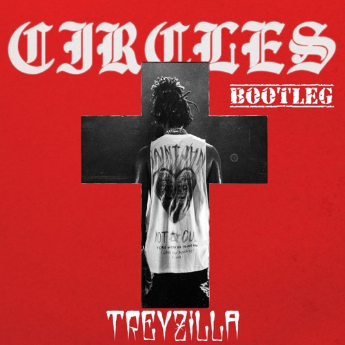 Saint Jhn - Circles (TreyZilla Bootleg) [Pitched +2]