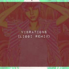 Vibrations (Liggi Remix)