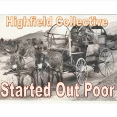 Started Out Poor by Highfield Collective
