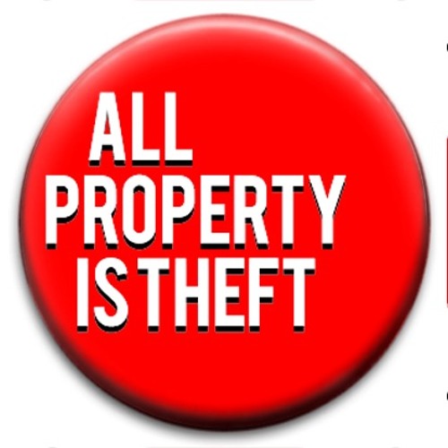 All Property Is Theft