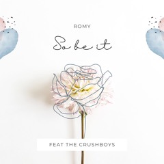 Romy feat the Crushboys: So be it