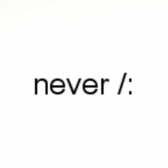 never