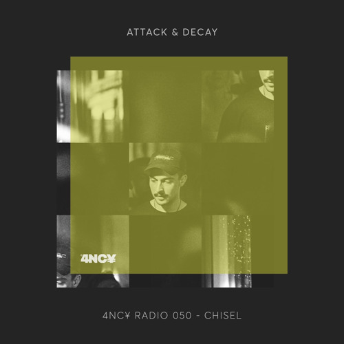 4NC¥ Radio mix 050 - Attack & Decay - Chisel