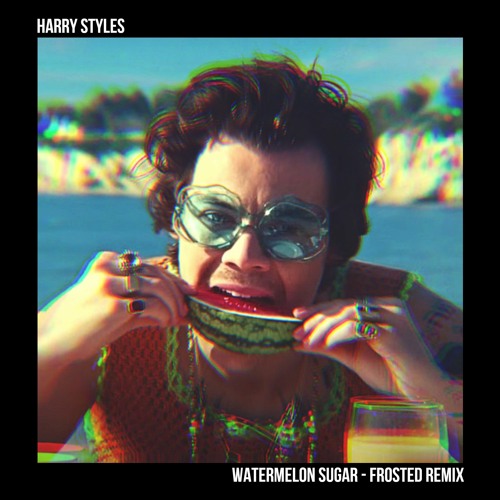 Watermelon Sugar - Frosted Remix