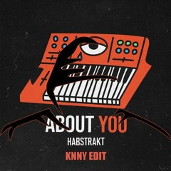 Habstrakt - About You (KNNY Edit)