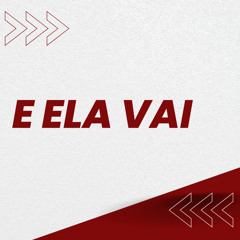 E Ela Vai (Live) [feat. MC BRUNO DA BAIXADA]