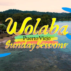 Dj Chris - Wolaba Puerto Viejo Sunday Sessions  Vol 3
