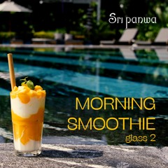 MORNING SMOOTHIE | glass 2