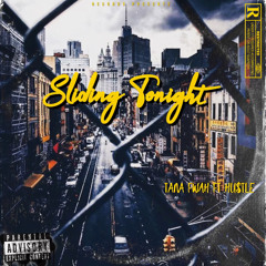 Tanna Fwah x Hustle - Sliding Tonight