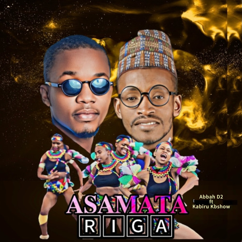 Asamata Riga (feat. Kabiru Kbshow)