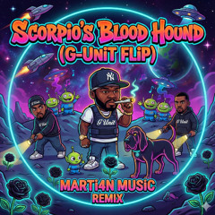 Scorpio's Blood Hound (G-UniT FLiP)