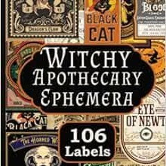 [PDF] Read Witchy Apothecary Ephemera: 106 Vintage Style Halloween Labels, Potion Labels and Bottle