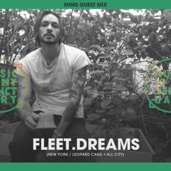 MIMS Guest Mix: FLEET.DREAMS (New York / Leopard Cage + All City Records)