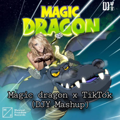 TIKTOK X Magic Dragon [DJY Mashup]