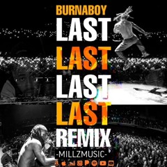 Burna Boy - Last Last ( MillzMuzic Remix)
