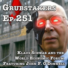 Ep 251 Klaus Schwab And The World Economic Forum Featuring John F. O'Donnell