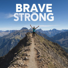 Brave and Strong