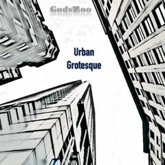 Urban Grotesque