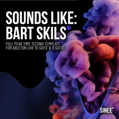 Sounds like Bart Skils Peaktime Techno - Ableton Live Template by Sinee (Demo Song)