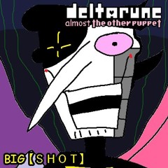 [Deltarune: Almost The Other Puppet] - BIG【﻿ＳＨＯＴ】