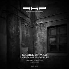 01 Rabiee Ahmad - 3 Knocks Of Mockery (Original Mix) RKP 010