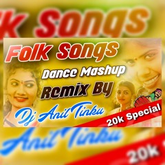 2020 Folk Song's mashup Remix By '' Dj Anil Tinku ''